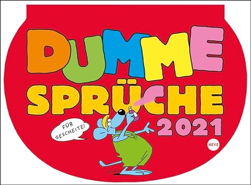 Dumme Sprüche Kalender 2021: Für Gescheite!