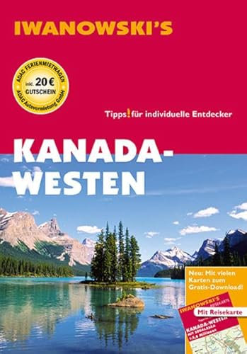 Kanada-Westen - Reiseführer von Iwanowski: Individualreiseführer mit Extra-Reisekarte und Karten-Download