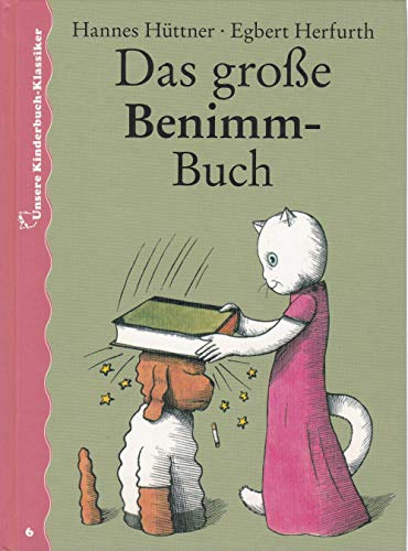 Das große Benimm-Buch. Unsere Kinderbuch-Klassiker. Band 6
