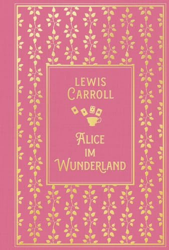 Alice im Wunderland: mit den Illustrationen von John Tenniel: Leinen mit Goldprägung