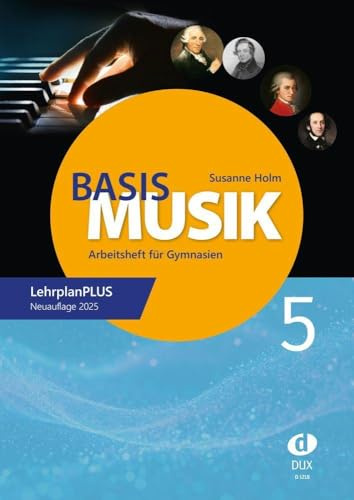 Basis Musik 5 - Arbeitsheft: Arbeitsheft für Gymnasien Jahrgangsstufe 5 (LehrplanPLUS) - Neuauflage 2025