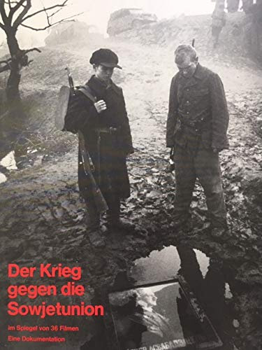 Der Krieg gegen die Sowjetunion: Im Spiegel von 36 Filmen. Eine Dokumentation