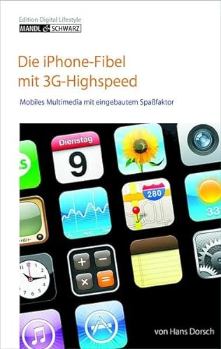 iPhone 3G - iPod, Telefon und Internet : Mobiles Multimedia von Apple mit integriertem Fun-Faktor