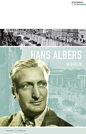 Hans Albers in Berlin (Stationen Band 11)