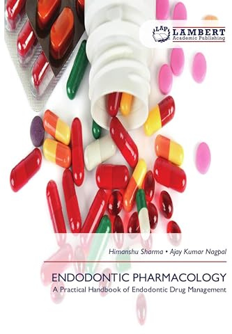 ENDODONTIC PHARMACOLOGY: A Practical Handbook of Endodontic Drug Management