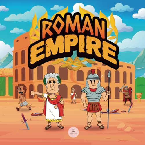 Roman Empire for Kids: The history from the founding of Ancient Rome to the fall of the Roman Empire (Educational books for kids)