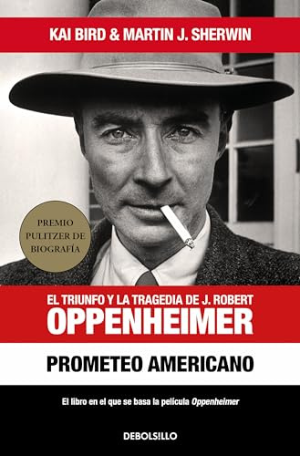 Prometeo americano: El triunfo y la tragedia de J. Robert Oppenheimer (Best Seller | Ficción)