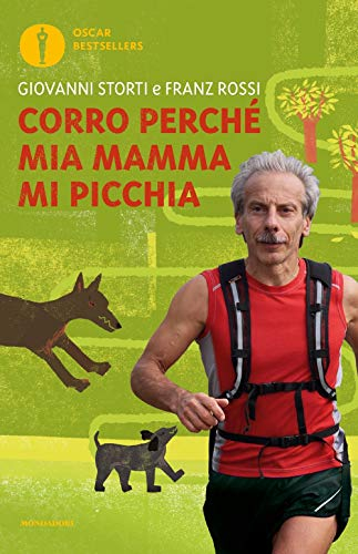 Corro perché mia mamma mi picchia (Oscar bestsellers)