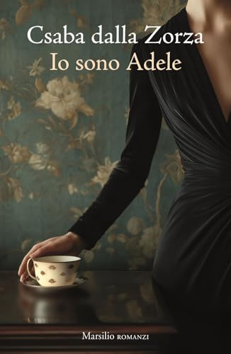 Io sono Adele (Romanzi e racconti)