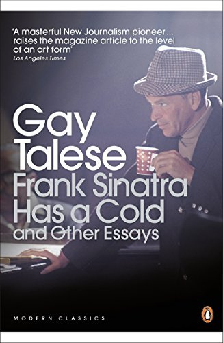 Frank Sinatra Has a Cold and Other Essays. Gay Talese