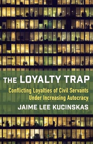 The Loyalty Trap: Conflicting Loyalties of Civil Servants Under Increasing Autocracy