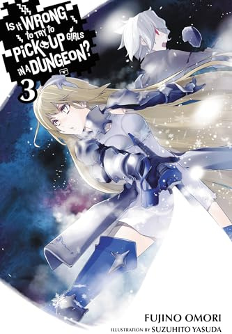 Is It Wrong to Try to Pick Up Girls in a Dungeon?, Vol. 3 - light novel