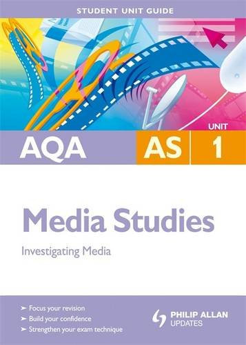 AQA AS Media Studies: Unit 1: Investigating Media: Unit 1(Student Unit Guides)