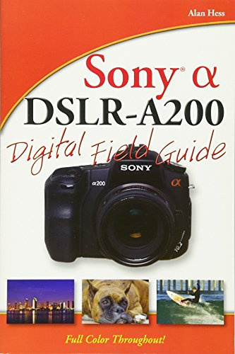 Sony Alpha DSLR–A200 Digital Field Guide