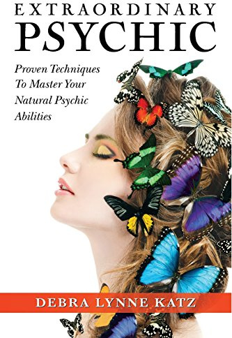 Extraordinary Psychic: Proven Techniques to Master Your Natural Psychic Abilities