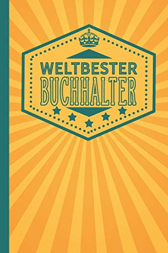 Weltbester Buchhalter: blanko Notizbuch | Journal | To Do Liste für Buchhalter und Buchhalterinnen- über 100 linierte Seiten mit viel Platz für Notizen - Tolle Geschenkidee als Dankeschön