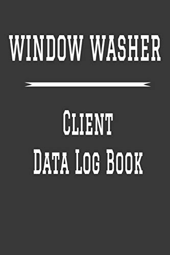 Window Washer Client Data Log Book: 6” x 9” Window Washer Cleaning Tracking Address & Appointment Book with A to Z Alphabetic Tabs to Record Personal Customer Information | Polish cover (157 Pages)