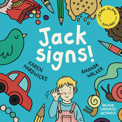 Jack Signs!: The heart-warming tale of a little boy who is deaf, wears hearing aids and discovers the magic of sign language – based on a true story! (The JACK SIGNS! Series)