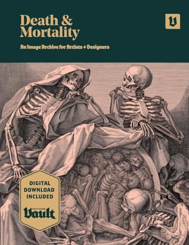 Death and Mortality: An Image Archive for Artists and Designers (Image Archive Series by Vault Editions)