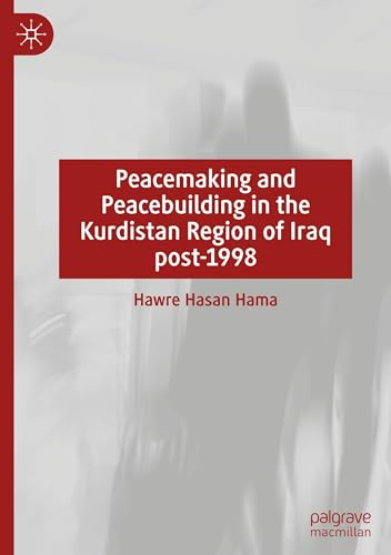 Peacemaking and Peacebuilding in the Kurdistan Region of Iraq post-1998: DE