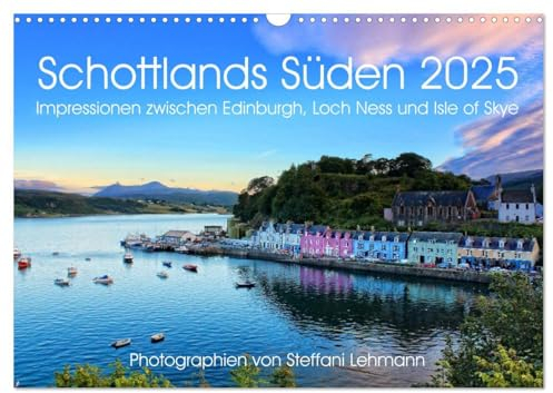 Schottlands Süden 2025. Impressionen zwischen Edinburgh, Loch Ness und Isle of Skye (Wandkalender 2025 DIN A3 quer), CALVENDO Monatskalender