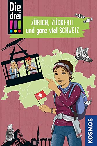 Die drei !!!, Zürich, Zückerli und ganz viel Schweiz: Mit den wichtigsten Sehenswürdigkeiten, Sprachführer und Landkarte (Die drei !!!, 9)