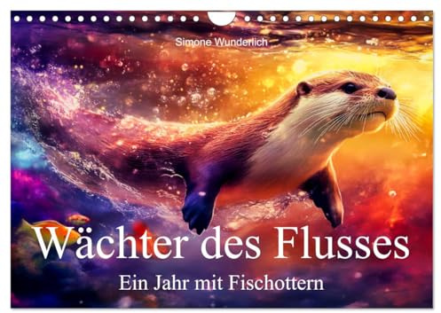 Wächter des Flusses - Ein Jahr mit Fischottern (Wandkalender 2026 DIN A4 quer), CALVENDO Monatskalender: Otterglück zum Dahinschmelzen! (CALVENDO Tiere)