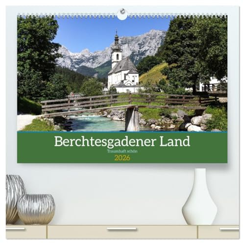 Berchtesgadener Land - Traumhaft schön (hochwertiger Premium Wandkalender 2026 DIN A2 quer), Kunstdruck in Hochglanz: Traumhaftes Berchtesgadener Land (CALVENDO Orte)