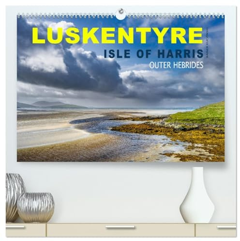 Luskentyre - Isle of Harris, Outer Hebrides (hochwertiger Premium Wandkalender 2026 DIN A2 quer), Kunstdruck in Hochglanz: Schottlands schönste Inseln ... grünblaues Meer. (CALVENDO Orte)