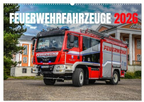 Feuerwehrfahrzeuge (Wandkalender 2026 DIN A2 quer), CALVENDO Monatskalender: Moderne und besondere Einsatzfahrzeuge der Feuerwehr (CALVENDO Technologie)