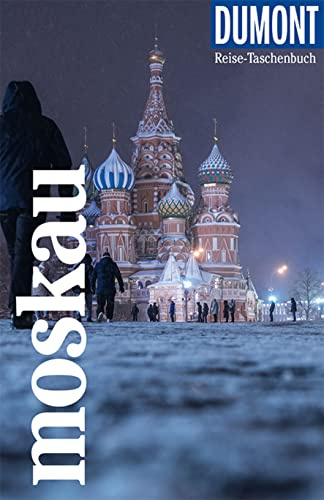 DUMONT Reise-Taschenbuch Reiseführer Moskau: Reiseführer plus Reisekarte. Mit Autorentipps, Stadtspaziergängen und Touren.
