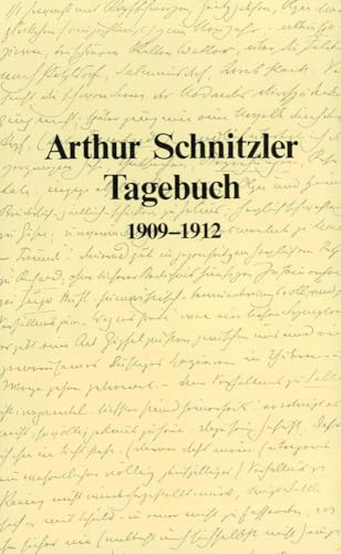 Tagebuch, 1909-1912: 1909–1912. Unter Mitwirkung von Peter Michael Braunwarth, Susanne Pertlik und Reinhard Urbach. Herausgegeben von der Kommission ... der ÖAW (Arthur Schnitzler - Tagebuch)
