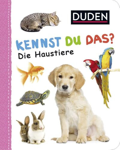 Duden 12+: Kennst du das? Die Haustiere: ab 12 Monaten (DUDEN Pappbilderbücher Kennst Du das?, Band 14)