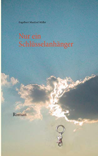 Nur ein Schlüsselanhänger: Roman