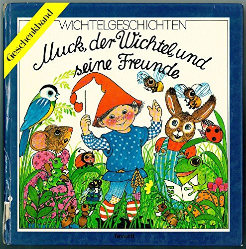 Muck der Wichtel und seine Freunde