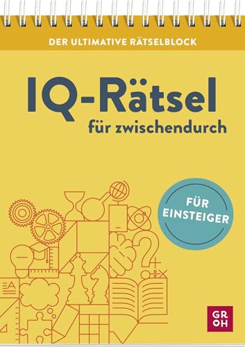 Der ultimative Rätselblock – IQ-Rätsel für zwischendurch: Für Einsteiger | Knifflige Rätsel, Logikspiele und Denksportaufgaben für Rätselfans (Rätselspaß für unterwegs)