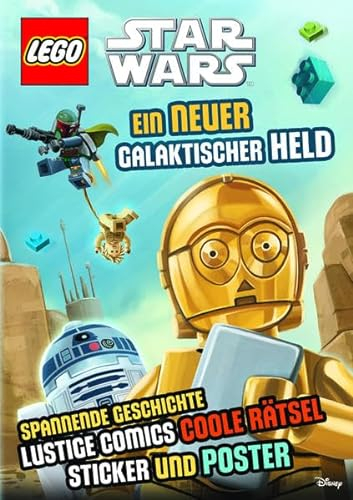 LEGO® Star Wars™ Ein neuer galaktischer Held: mit Sticker und Poster: Spannende Geschichte, lustige Comics, coole Rätsel, Sticker und Poster
