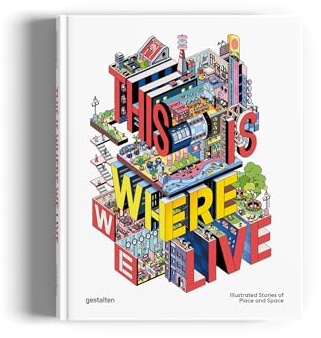 This Is Where We Live: Illustrated Stories of Place and Space