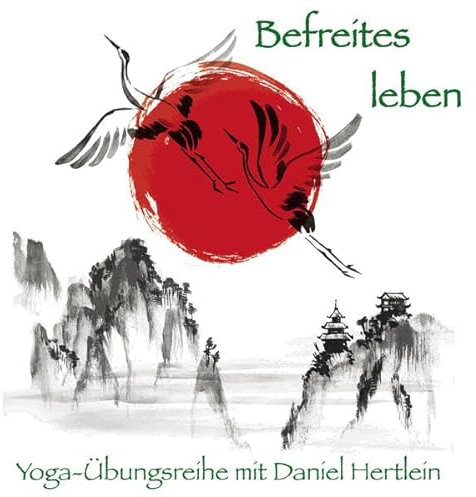 Befreites leben (CD): Eine Yoga-Übungsreihe – mühelos und effektiv