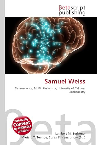 Samuel Weiss: Neuroscience, McGill University, University of Calgary, Biochemistry