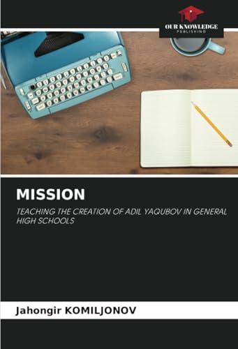 MISSION: TEACHING THE CREATION OF ADIL YAQUBOV IN GENERAL HIGH SCHOOLS