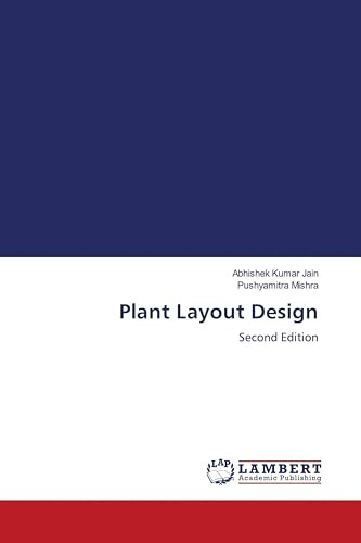 Plant Layout Design: Second Edition