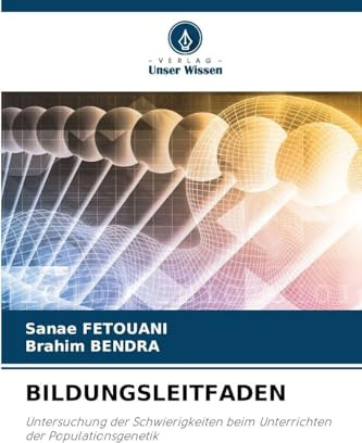 BILDUNGSLEITFADEN: Untersuchung der Schwierigkeiten beim Unterrichten der Populationsgenetik