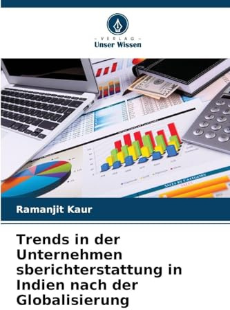 Trends in der Unternehmen sberichterstattung in Indien nach der Globalisierung