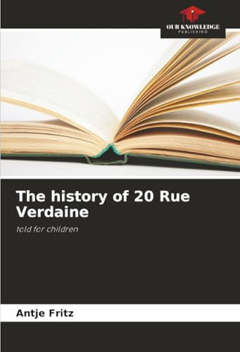 The history of 20 Rue Verdaine: told for children