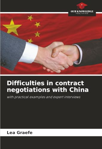 Difficulties in contract negotiations with China: with practical examples and expert interviews