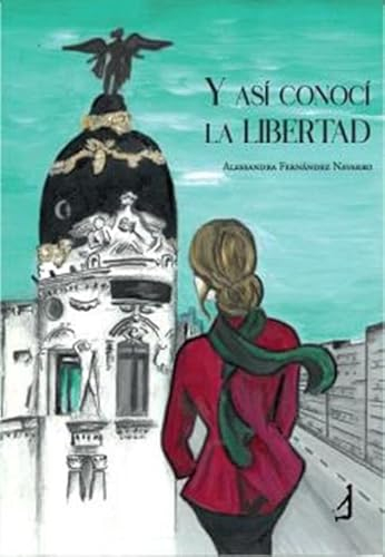 Y así conocí la libertad