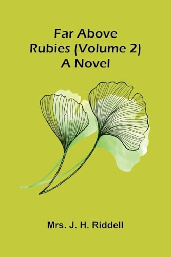 Far above rubies (Volume 2); A novel