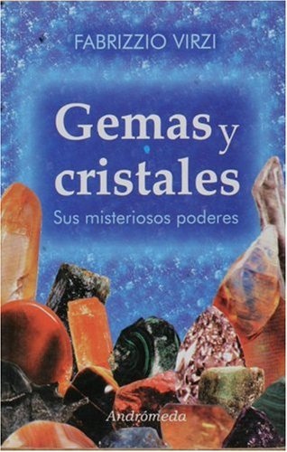 Gemas Y Cristales/ Gem and Crystal: Sus Misteriosos Poderes