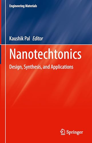 Nanotechtonics: Design, Synthesis, and Applications (Engineering Materials)